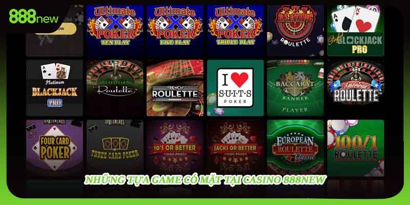 Những tựa game có mặt tại casino 888NEW